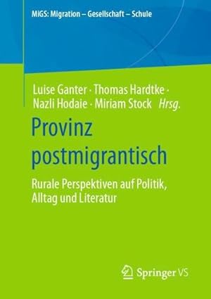 Seller image for Provinz postmigrantisch: Rurale Perspektiven auf Politik, Alltag und Literatur (MiGS: Migration - Gesellschaft - Schule) (German Edition) [Paperback ] for sale by booksXpress