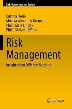 Immagine del venditore per Risk Management: Insights from Different Settings (Risk, Governance and Society, 20) [Paperback ] venduto da booksXpress