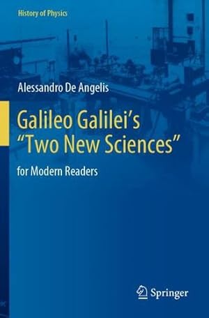 Immagine del venditore per Galileo Galileiâs âTwo New Sciencesâ: for Modern Readers (History of Physics) by De Angelis, Alessandro [Paperback ] venduto da booksXpress