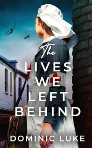 Seller image for THE LIVES WE LEFT BEHIND an evocative and charming WW1 family saga (Brannans Family Saga) by Luke, Dominic [Paperback ] for sale by booksXpress