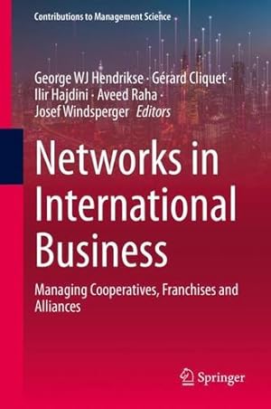 Imagen del vendedor de Networks in International Business: Managing Cooperatives, Franchises and Alliances (Contributions to Management Science) [Hardcover ] a la venta por booksXpress