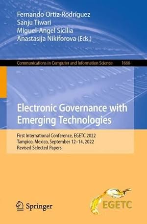 Immagine del venditore per Electronic Governance with Emerging Technologies: First International Conference, EGETC 2022, Tampico, Mexico, September 12â  14, 2022, Revised Selected . in Computer and Information Science, 1666) [Paperback ] venduto da booksXpress