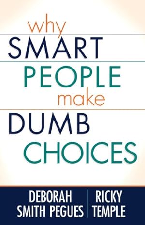 Seller image for Why Smart People Make Dumb Choices by Pegues, Deborah Smith, Temple, Ricky [Paperback ] for sale by booksXpress