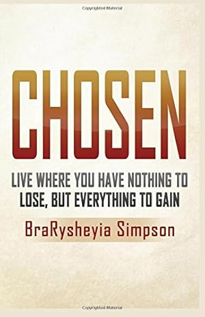 Seller image for Chosen: Live a Life Where You Have Nothing to Lose, but Everything to Gain [Soft Cover ] for sale by booksXpress