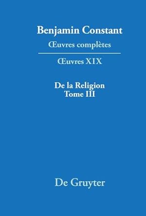 Seller image for de La Religion, Consideree Dans Sa Source, Ses Formes Et Ses Developpements, Tome III (French Edition) [Hardcover ] for sale by booksXpress