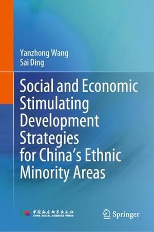 Seller image for Social and Economic Stimulating Development Strategies for Chinaâs Ethnic Minority Areas by Wang, Yanzhong, Ding, Sai [Hardcover ] for sale by booksXpress