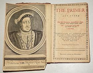 Bild des Verkufers fr The Primer, Set Forth By The Kings Majestie & His Clergy. Imrinted at London within the precinct of the late dissolved house of the Grey Friers by Richard Grafton Printer to the Princes grace, the xvii. day of August, the yeare of our lorde M,D.XLVI. Reprinted without any Alteration. zum Verkauf von PROCTOR / THE ANTIQUE MAP & BOOKSHOP