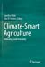 Immagine del venditore per Climate-Smart Agriculture: Reducing Food Insecurity [Soft Cover ] venduto da booksXpress