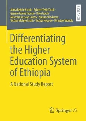 Bild des Verkufers fr Differentiating the Higher Education System of Ethiopia: A National Study Report by Hunde, Adula Bekele, Yacob, Ephrem Tekle, Tadesse, Genene Abebe, Guesh, Kiros, Gobaw, Mekasha Kassaye, Dechassa, Nigussie, Endris, Tesfaye Muhiye, Negewo, Tesfaye, Wondie, Yemataw [Paperback ] zum Verkauf von booksXpress