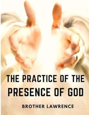 Bild des Verkufers fr The Practice of the Presence of God by Brother Lawrence [Paperback ] zum Verkauf von booksXpress