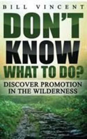 Immagine del venditore per Don't Know What to Do?: Discover Promotion in the Wilderness [Soft Cover ] venduto da booksXpress