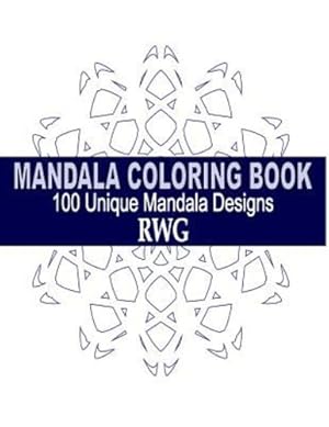 Seller image for Mandala Coloring Book: 100 Unique Mandala Designs and Stress Relieving Patterns for Adult Relaxation, Meditation, and Happiness [Soft Cover ] for sale by booksXpress