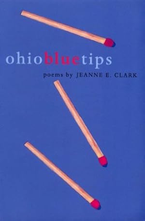 Seller image for Ohio Blue Tips (Akron Series in Poetry (Hardcover)) by Clark, Jeanne E. [Hardcover ] for sale by booksXpress