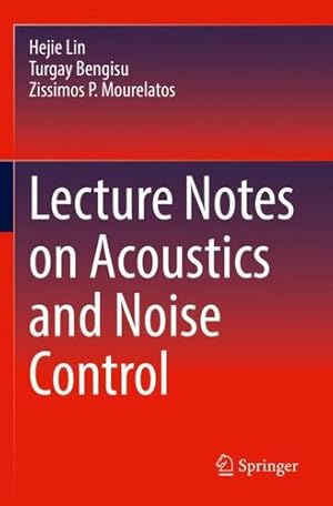 Imagen del vendedor de Lecture Notes on Acoustics and Noise Control by Lin, Hejie, Bengisu, Turgay, Mourelatos, Zissimos P. [Paperback ] a la venta por booksXpress