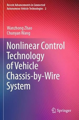 Seller image for Nonlinear Control Technology of Vehicle Chassis-by-Wire System (Recent Advancements in Connected Autonomous Vehicle Technologies, 2) by Zhao, Wanzhong, Wang, Chunyan [Paperback ] for sale by booksXpress