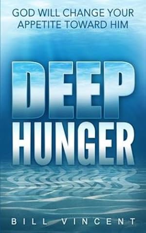 Seller image for Deep Hunger: God Will Change Your Appetite Toward Him [Soft Cover ] for sale by booksXpress