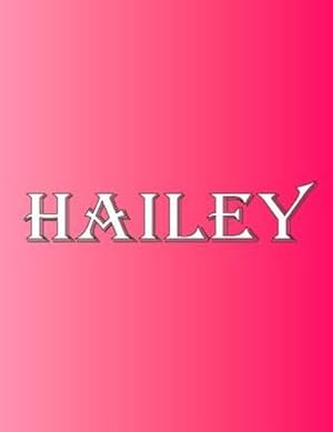 Seller image for Hailey: 100 Pages 8.5" X 11" Personalized Name on Notebook College Ruled Line Paper [Soft Cover ] for sale by booksXpress