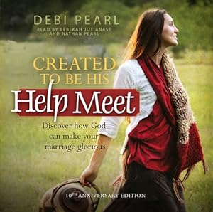 Seller image for Created to Be His Help Meet 10th Anniversary Edition MP3 CD Audiobook by Debi Pearl [Audio CD ] for sale by booksXpress