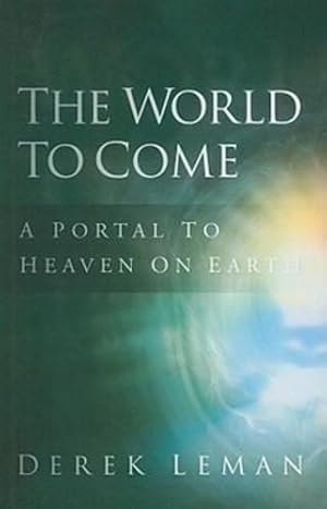 Seller image for World to Come: A Portal to Heaven on Earth by Leman, Derek [Paperback ] for sale by booksXpress