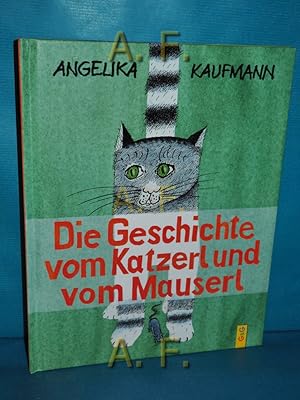 Bild des Verkufers fr Die Geschichte vom Katzerl und vom Mauserl. zum Verkauf von Antiquarische Fundgrube e.U.