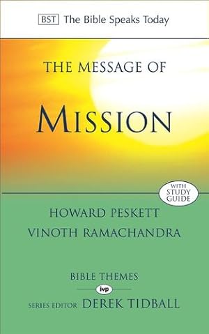 Bild des Verkufers fr The Message of Mission: The Glory of Christ in All Time and Space (The Bible Speaks Today Bible Themes Series) by Peskett, Howard, Ramachandra, Vinoth [Paperback ] zum Verkauf von booksXpress