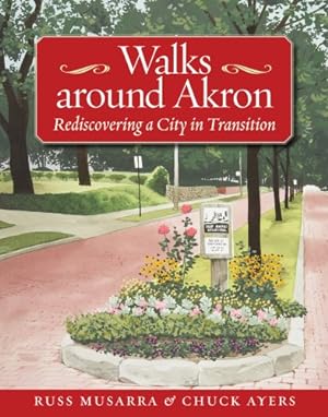 Bild des Verkufers fr Walks Around Akron: Rediscovering a City in Transition (Ohio History and Culture (Hardcover)) [Hardcover ] zum Verkauf von booksXpress