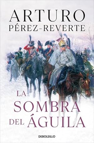 Seller image for La sombra del  ¡guila/ The Shadow of the Eagle (Spanish Edition) by P ©rez-Reverte, Arturo [Mass Market Paperback ] for sale by booksXpress