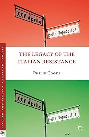 Bild des Verkufers fr The Legacy of the Italian Resistance (Italian and Italian American Studies) zum Verkauf von WeBuyBooks