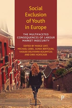 Immagine del venditore per Social Exclusion of Youth in Europe: The Multifaceted Consequences of Labour Market Insecurity [Paperback ] venduto da booksXpress