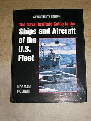 Seller image for The Naval Institute Guide to the Ships and Aircraft of the U.S. Fleet (Seventeenth Edition) for sale by Neo Books