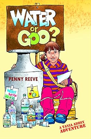 Seller image for Water Or Goo? (A Tania Abbey Adventure) by Reeve, Penny [Paperback ] for sale by booksXpress