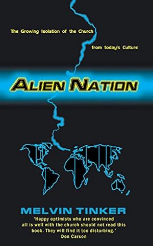 Imagen del vendedor de Alien Nation: The Growing Isolation of the Church from today's Culture [Soft Cover ] a la venta por booksXpress