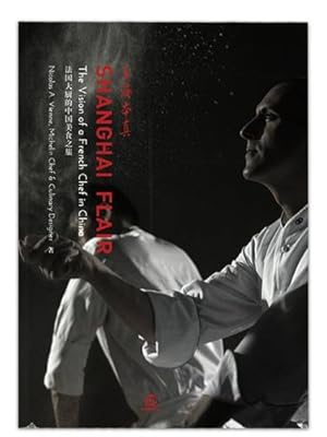 Image du vendeur pour Shanghai Flair: The Vision of a French Chef in China (Chinese Edition) [Soft Cover ] mis en vente par booksXpress