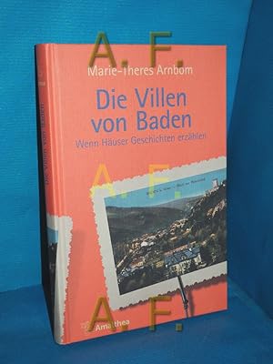 Bild des Verkufers fr Die Villen von Baden : Wenn Huser Geschichten erzhlen zum Verkauf von Antiquarische Fundgrube e.U.
