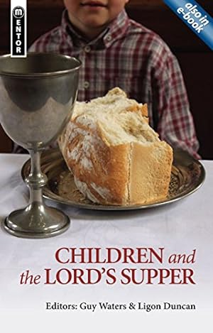 Seller image for Children and the Lord's Supper by Waters, Guy Prentiss, Duncan, Ligon [Paperback ] for sale by booksXpress