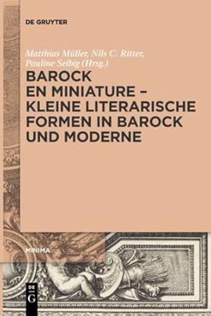 Seller image for Barock en miniature â   Kleine literarische Formen in Barock und Moderne (Minima) (German Edition) by Matthias M ¼ller, Nils C. Ritter, Pauline Selbig [Paperback ] for sale by booksXpress