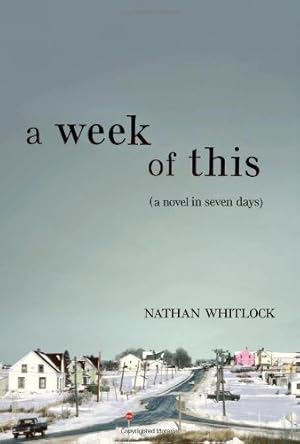 Imagen del vendedor de A Week of This: a novel in seven days [Hardcover ] a la venta por booksXpress