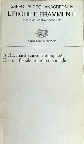 SAFFO, ALCEO, ANACREONTE. LIRICHE E FRAMMENTI. TESTO GRECO A FRONTE. A CURA DI FILIPPO MARIA PONTANI