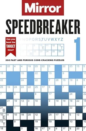 Bild des Verkufers fr The Mirror: Speedbreaker 1 : 200 fast and furious code-cracking puzzles from the pages of your favourite newspaper zum Verkauf von Smartbuy