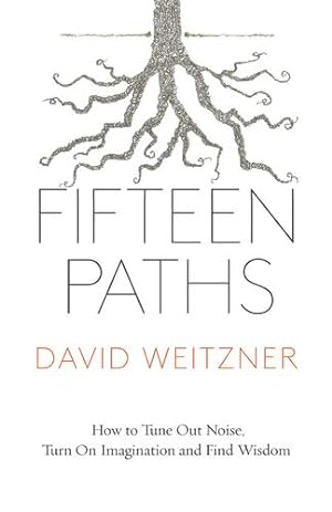 Seller image for Fifteen Paths: How to Tune Out Noise, Turn On Imagination and Find Wisdom [Soft Cover ] for sale by booksXpress