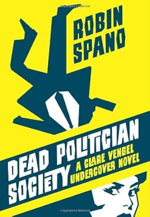 Seller image for Dead Politician Society: A Clare Vengel Undercover Novel [Hardcover ] for sale by booksXpress