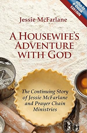 Seller image for A Housewife's Adventure with God: The Continuing Story of Jessie McFarlane and Prayer Chain Ministries [Soft Cover ] for sale by booksXpress