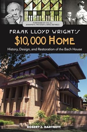 Immagine del venditore per Frank Lloyd Wright's $10,000 Home: History, Design, and Restoration of the Bach House by Hartnett, Robert J [Paperback ] venduto da booksXpress