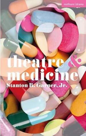 Seller image for Theatre and Medicine by Garner Jr., Stanton B. [Paperback ] for sale by booksXpress