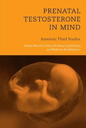 Seller image for Prenatal Testosterone in Mind: Amniotic Fluid Studies (A Bradford Book) by Baron-Cohen, Simon, Lutchmaya, Svetlana, Knickmeyer, Rebecca [Paperback ] for sale by booksXpress