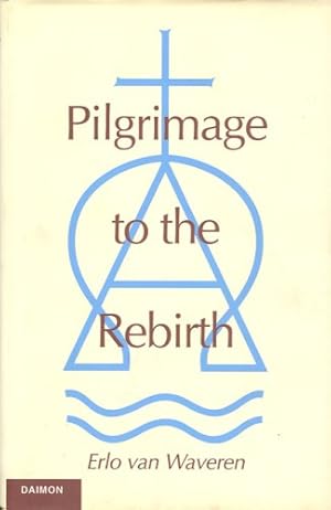 Imagen del vendedor de Pilgrimage to the Rebirth by Waveren, Erlo Van [Hardcover ] a la venta por booksXpress