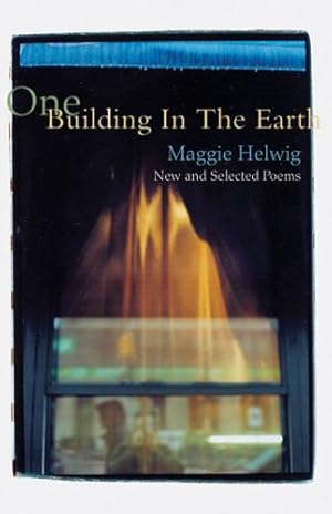 Seller image for One Building in the Earth: New and Selected Poems by Helwig, Maggie [Paperback ] for sale by booksXpress