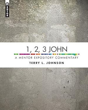 Seller image for 1, 2, 3 John: A Mentor Expository Commentary by Johnson, Terry L. [Hardcover ] for sale by booksXpress