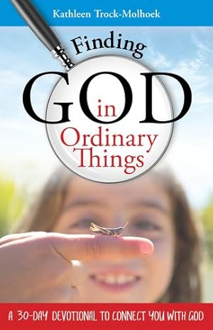 Bild des Verkufers fr Finding God in Ordinary Things: A 30-Day Devotional to Connect You with God [Soft Cover ] zum Verkauf von booksXpress