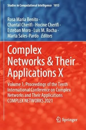 Seller image for Complex Networks & Their Applications X: Volume 1, Proceedings of the Tenth International Conference on Complex Networks and Their Applications . (Studies in Computational Intelligence, 1015) [Paperback ] for sale by booksXpress